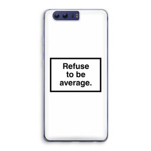 Refuse to be average: Honor 9 Transparant Hoesje