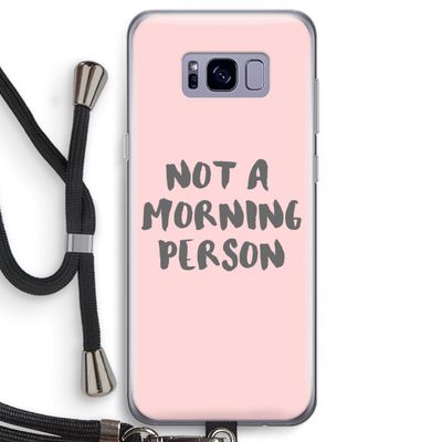 Morning person: Samsung Galaxy S8 Transparant Hoesje met koord