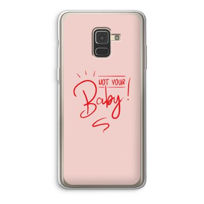 Not Your Baby: Samsung Galaxy A8 (2018) Transparant Hoesje
