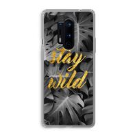 Stay wild: OnePlus 8 Pro Transparant Hoesje