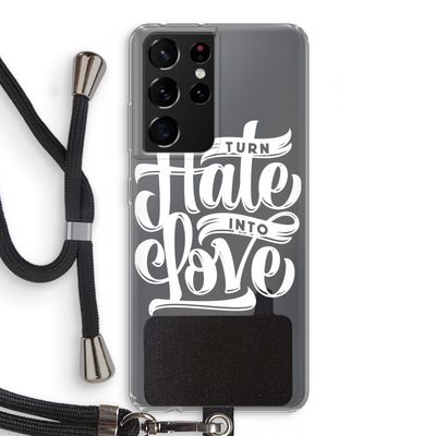Turn hate into love: Samsung Galaxy S21 Ultra Transparant Hoesje met koord