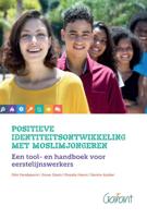 Positieve identiteitsontwikkeling met moslimjongeren (Paperback)