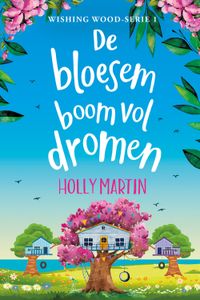 De bloesemboom vol dromen - Holly Martin - ebook