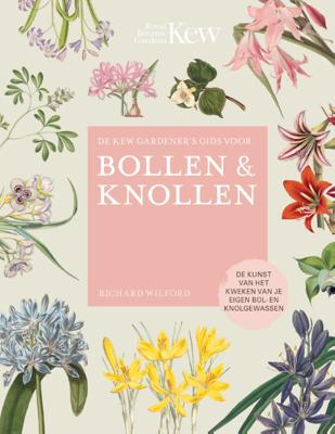 De Kew Gardener&apos;s gids voor Bollen & Knollen (Hardback)