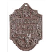 A CAST IRON "WELCOME TO MY GARDEN" PLAQUE