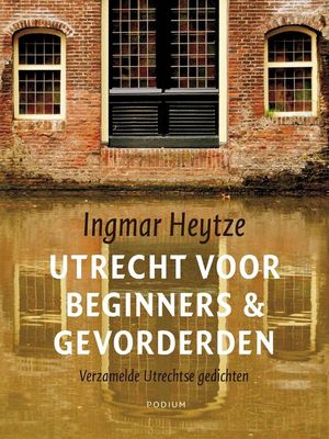 Utrecht voor beginners & gevorderden - Ingmar Heytze - eBook (9789057597336)