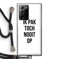 Ik pak nooit op: Samsung Galaxy Note 20 Ultra / Note 20 Ultra 5G Transparant Hoesje met koord