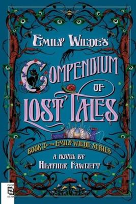 Emily Wildes Compendium Of Lost Tales