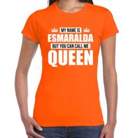 Naam cadeau t-shirt - my name is Esmaralda - but you can call me Queen - oranje - dames - koningsdag