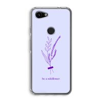Be a wildflower: Google Pixel 3a Transparant Hoesje