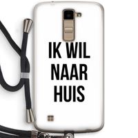 Ik wil naar huis: LG K10 (2016) Transparant Hoesje met koord Ik wil naar huis: LG K10 (2016) Transparant Hoesje met koord