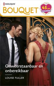 Onweerstaanbaar en onbereikbaar - Louise Fuller - ebook