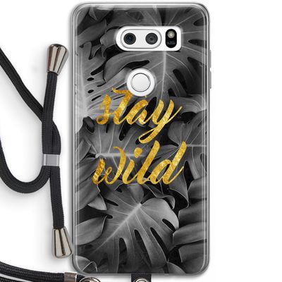 Stay wild: LG V30 Transparant Hoesje met koord