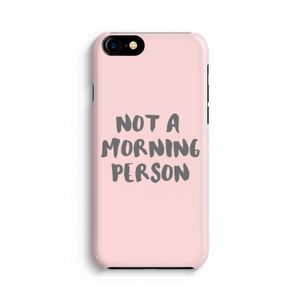Morning person: iPhone 8 Volledig Geprint Hoesje