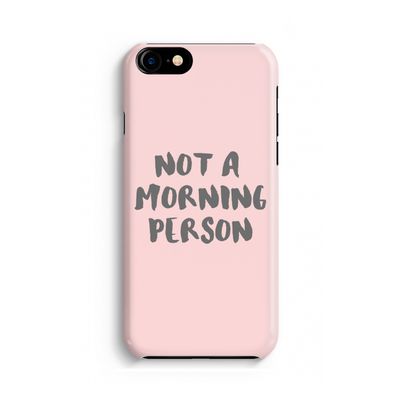 Morning person: iPhone 8 Volledig Geprint Hoesje