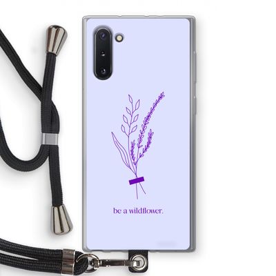 Be a wildflower: Samsung Galaxy Note 10 Transparant Hoesje met koord