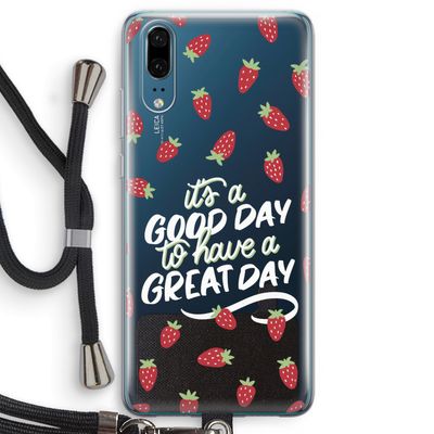Don't forget to have a great day: Huawei P20 Transparant Hoesje met koord