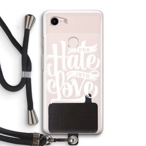 Turn hate into love: Pixel 3 Transparant Hoesje met koord