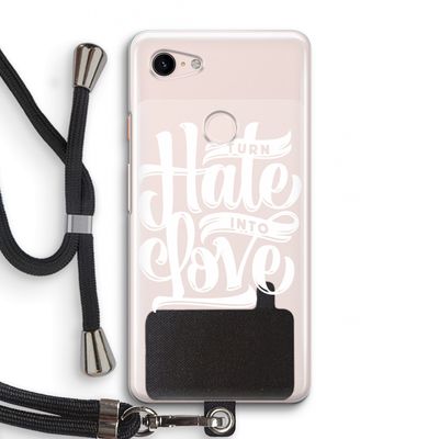 Turn hate into love: Pixel 3 Transparant Hoesje met koord