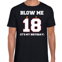 18 jaar verjaardag cadeau t-shirt blow me its my birthday zwart voor heren