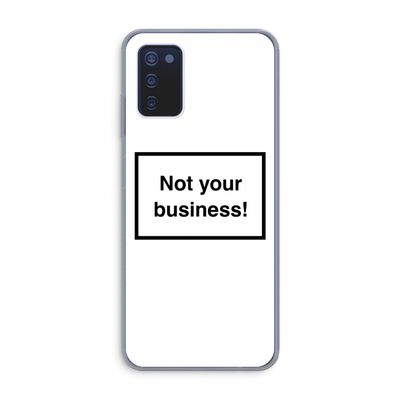 Not your business: Samsung Galaxy A03s Transparant Hoesje