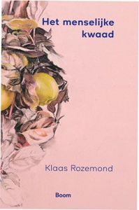 Het menselijke kwaad - Klaas Rozemond - ebook