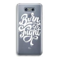 Born to Fight: LG G6 Transparant Hoesje - thumbnail