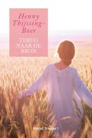 Terug naar de bron - Henny Thijssing-Boer - ebook - thumbnail