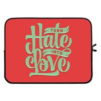 Turn hate into love: Laptop sleeve 15 inch