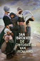 De ontdekking van Holland (Hardback)