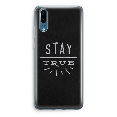 Stay true: Huawei P20 Transparant Hoesje