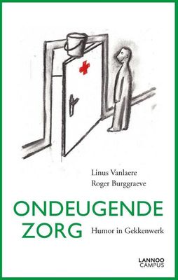 Ondeugende zorg - Linus Vanlaere, Roger Burggraeve - Paperback (9789401472067) Ondeugende zorg - Linus Vanlaere, Roger Burggraeve - Paperback (9789401472067)