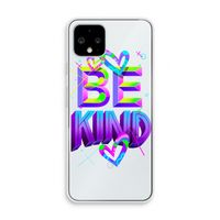 Be Kind: Pixel 4 Transparant Hoesje