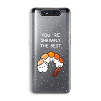 You're Shrimply The Best: Samsung Galaxy A80 Transparant Hoesje
