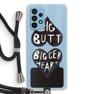 Big butt bigger heart: Samsung Galaxy A52 Transparant Hoesje met koord