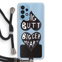 Big butt bigger heart: Samsung Galaxy A52 Transparant Hoesje met koord