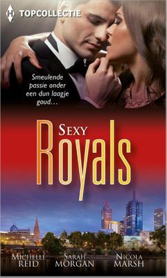 Sexy royals - Michelle Reid, Sarah Morgan, Nicola Marsh - ebook