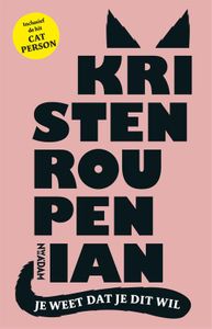 Je weet dat je dit wil - Kristen Roupenian - ebook