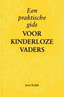 Een praktische gids voor kinderloze vaders - Joost Kadijk - ebook