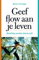 Geef FLOW aan je leven - Marlies Terstegge - ebook