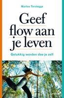 Geef FLOW aan je leven - Marlies Terstegge - ebook
