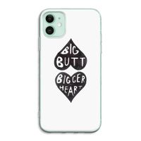 Big butt bigger heart: iPhone 11 Transparant Hoesje