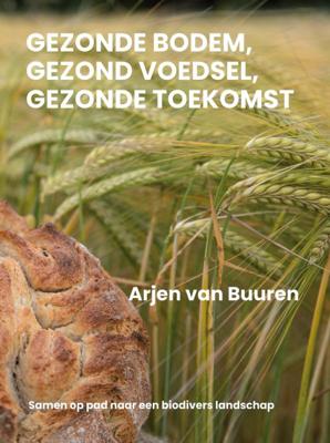 Gezonde bodem, gezond voedsel, gezonde toekomst (Hardback)