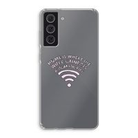 Home Is Where The Wifi Is: Samsung Galaxy S21 FE Transparant Hoesje