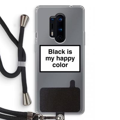 Black is my happy color: OnePlus 8 Pro Transparant Hoesje met koord