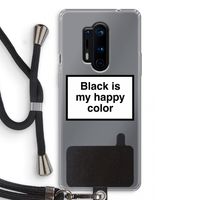 Black is my happy color: OnePlus 8 Pro Transparant Hoesje met koord