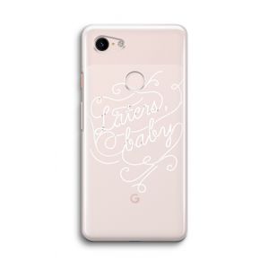 Laters, baby: Google Pixel 3 Transparant Hoesje
