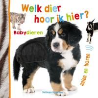 Welk dier hoor ik hier? - Babydieren (Hardback)