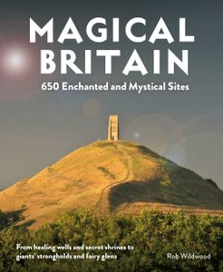 Reisgids Magical Britain Rediscovering Our Animist Landscapes & Sacred