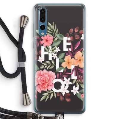 Hello in flowers: Huawei P20 Pro Transparant Hoesje met koord